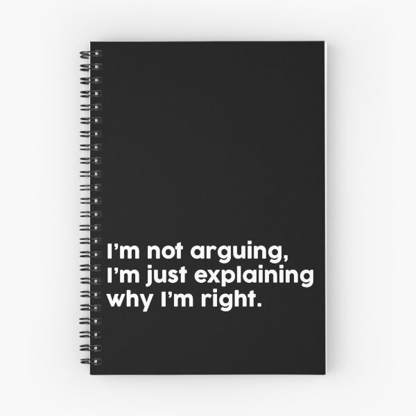 Item preview, I’m not arguing, I’m just explaining why I’m right. designed and sold by ChromaWears.