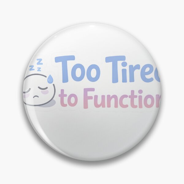 Item preview, Too Tired to Function – Exhausted Mood Sticker designed and sold by EmotionallyAFK.