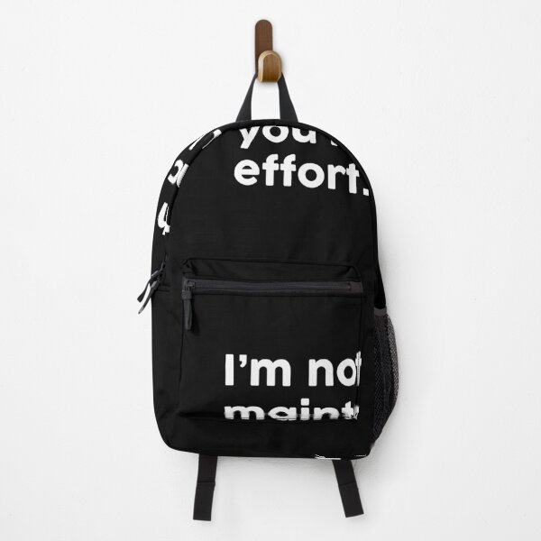 Item preview, I’m not high maintenance, you’re just low effort. designed and sold by ChromaWears.