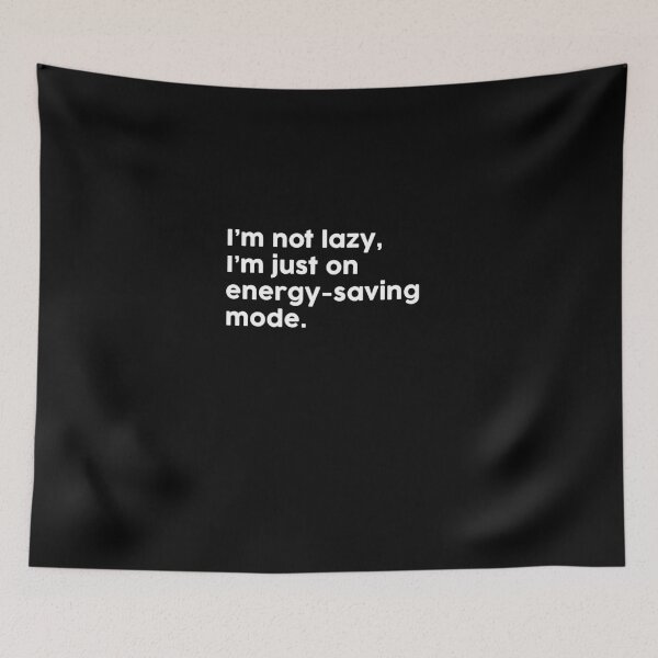 Item preview, I’m not lazy, I’m just on energy-saving mode. designed and sold by ChromaWears.