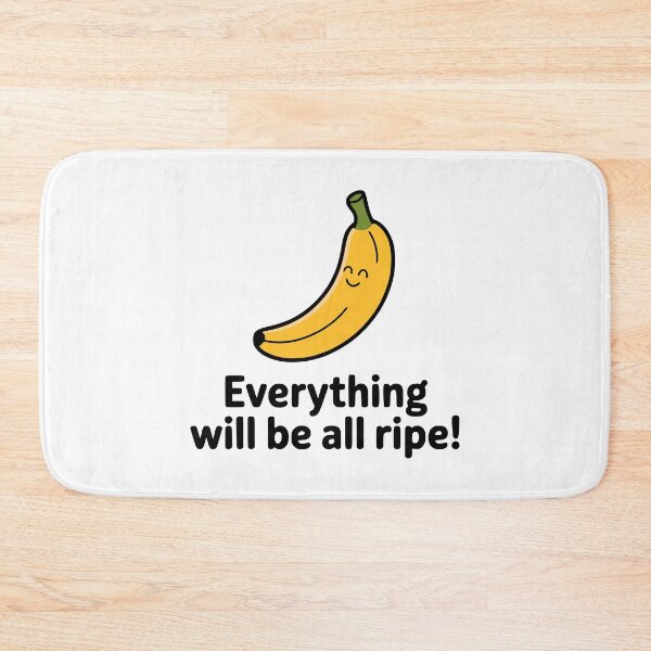 Item preview, Everything Will Be All Ripe! Cute Banana Pun designed and sold by PMCreative.
