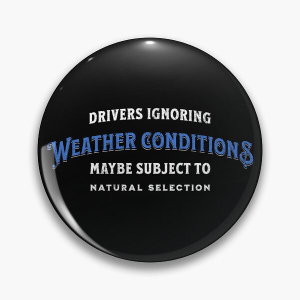 Item preview, Drivers ignoring weather conditions maybe subject to natural selection designed and sold by Pflugart.
