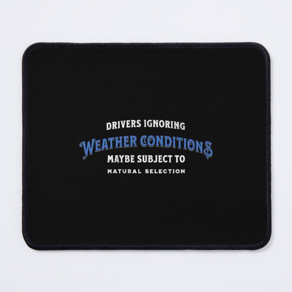Item preview, Drivers ignoring weather conditions maybe subject to natural selection designed and sold by Pflugart.