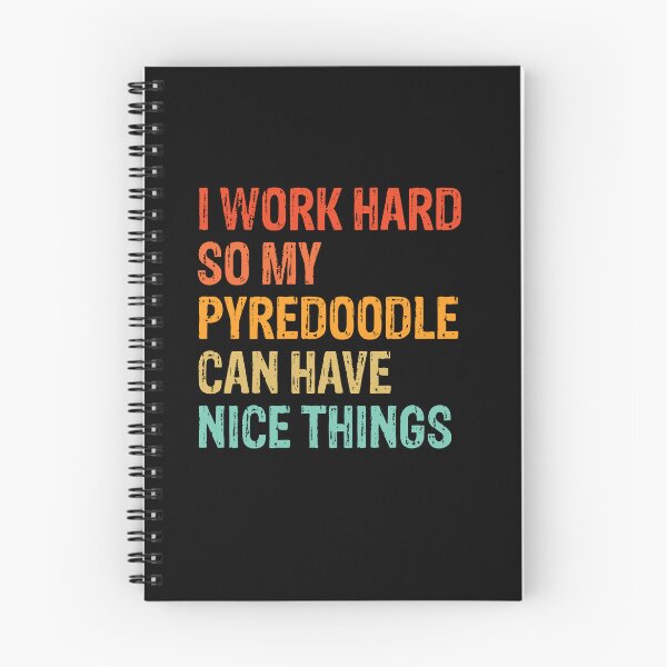 Item preview, I Work Hard So My Pyredoodle Can Have Nice Things  designed and sold by Guarddogdrive.