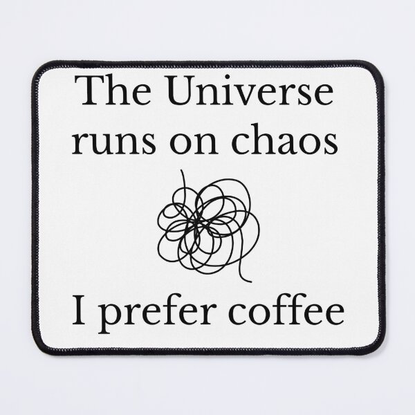 Item preview, The Universe runs on Chaos, I prefer Coffee designed and sold by The Existential Mug Co..
