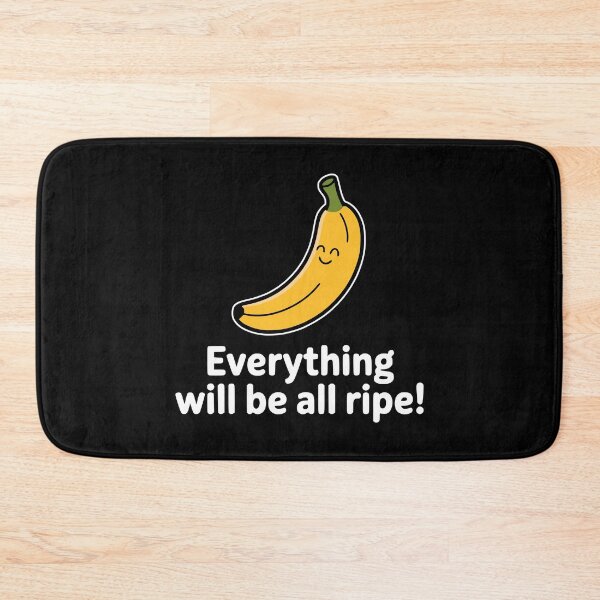 Item preview, Everything Will Be All Ripe! Funny Banana Pun designed and sold by PMCreative.