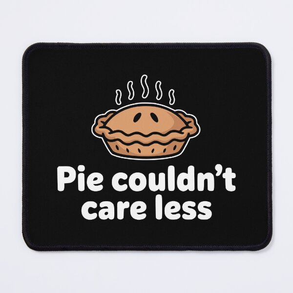 Item preview, Pie Couldn't Care Less! Funny Pie Pun designed and sold by PMCreative.