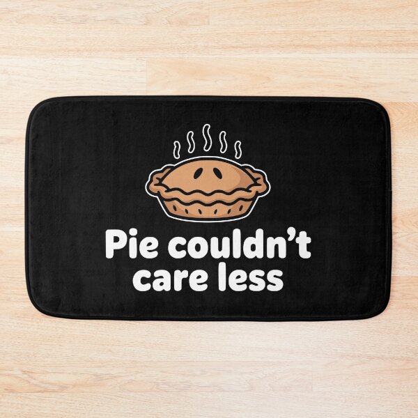 Item preview, Pie Couldn't Care Less! Funny Pie Pun designed and sold by PMCreative.