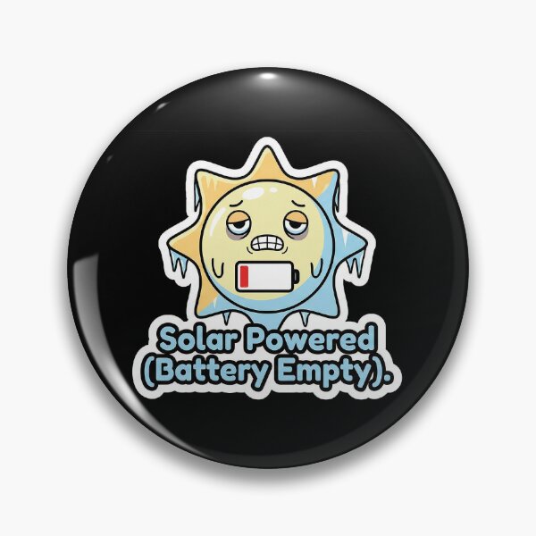 Item preview, Sassy Tired Sun "Solar Powered (Battery Empty)" designed and sold by Sassy Cult.