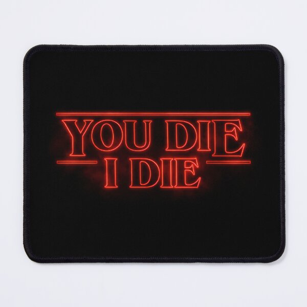 Item preview, you die I die designed and sold by MystiS.
