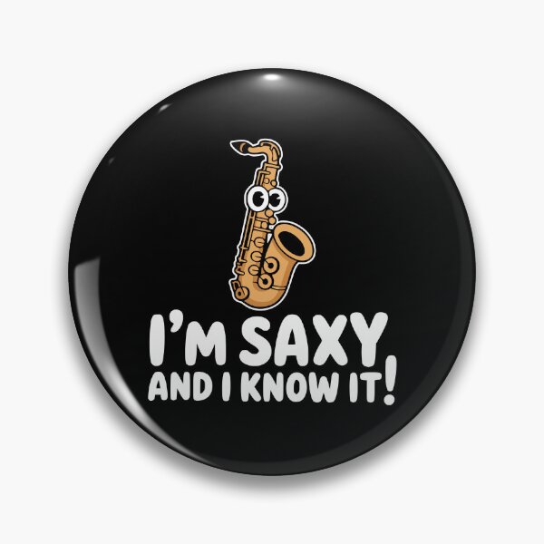 Item preview, I'm Saxy And I Know It! Funny Saxophone Pun designed and sold by PMCreative.