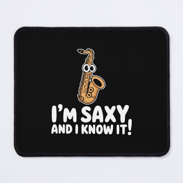 Item preview, I'm Saxy And I Know It! Funny Saxophone Pun designed and sold by PMCreative.