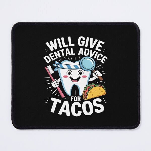 Item preview, Will Give Dental Advice For Tacos Dentist Hygienist designed and sold by CombatTask.