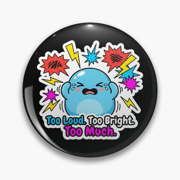 Item preview, Sassy Overwhelmed Monster "Too Loud. Too Bright. Too Much." designed and sold by Sassy Cult.