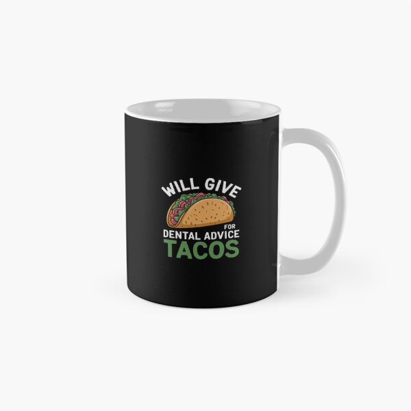 Item preview, Will Give Dental Advice for Tacos Dentist Student  designed and sold by CombatTask.