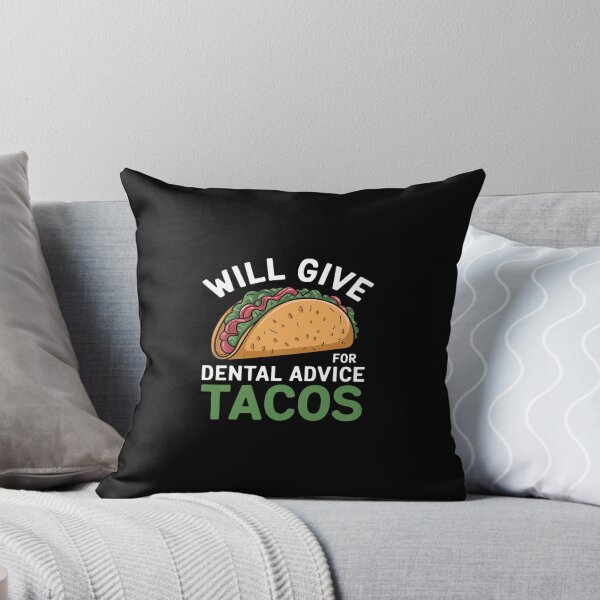 Item preview, Will Give Dental Advice for Tacos Dentist Student  designed and sold by CombatTask.