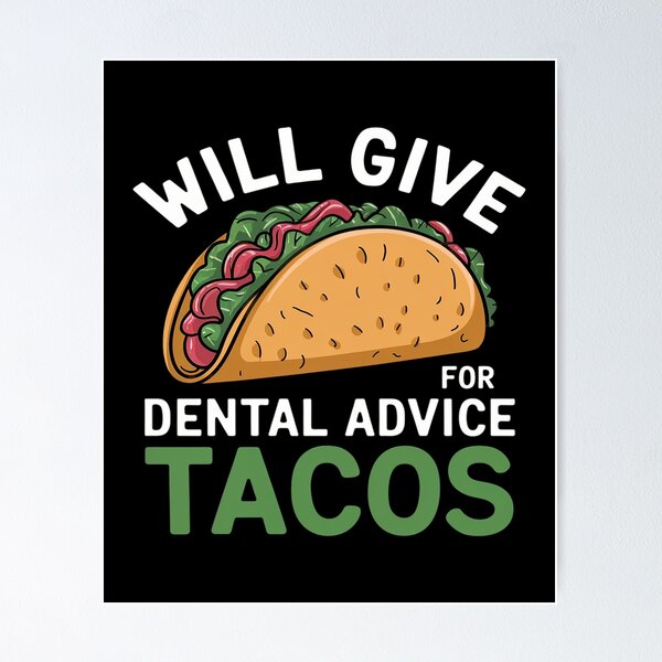 Item preview, Will Give Dental Advice for Tacos Dentist Student  designed and sold by CombatTask.