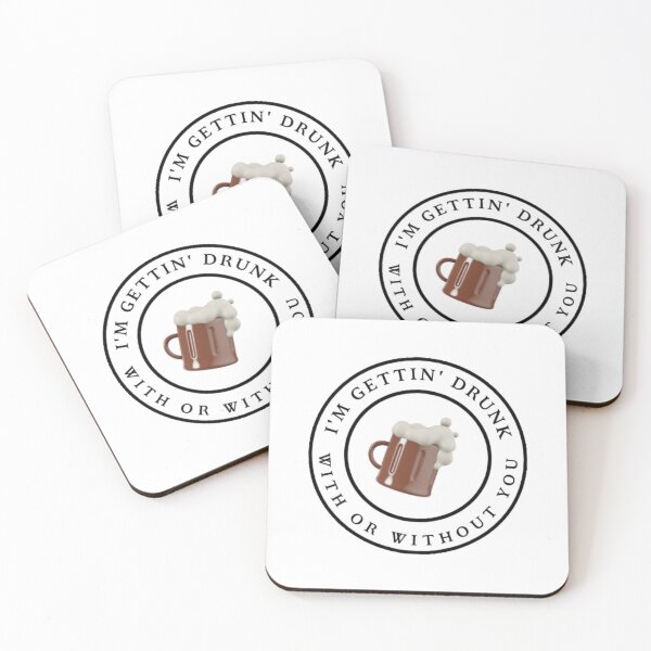 Item preview, I'm gettin' drunk with or without you designed and sold by Xandar Shop.
