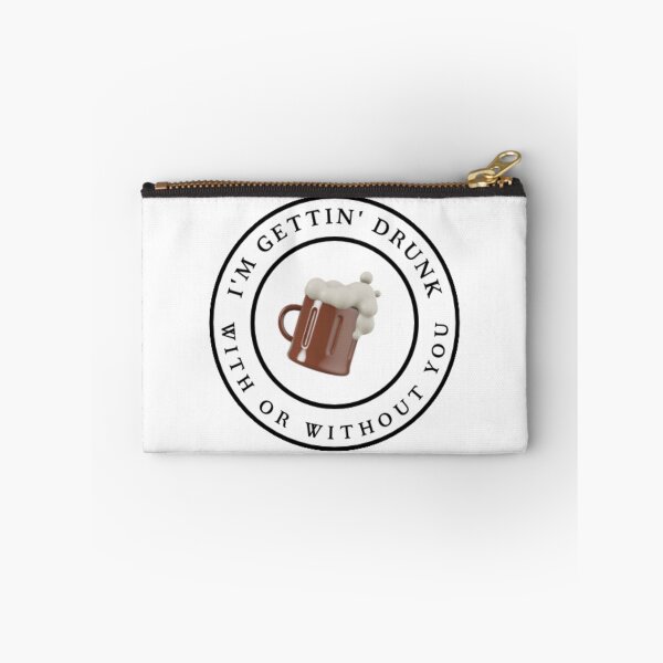 Item preview, I'm gettin' drunk with or without you designed and sold by Xandar Shop.