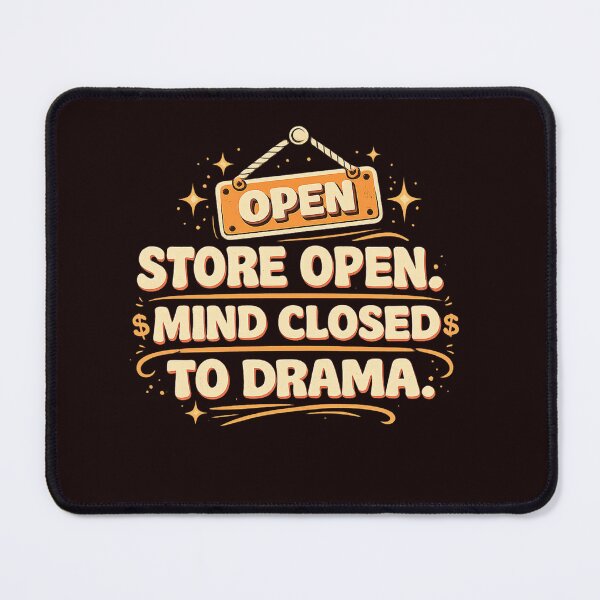Item preview, Store Open. Mind Closed To Drama. Funny Small Business Owner Retro Typography T-Shirt designed and sold by masteryStore.