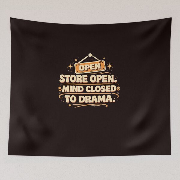 Item preview, Store Open. Mind Closed To Drama. Funny Small Business Owner Retro Typography T-Shirt designed and sold by masteryStore.