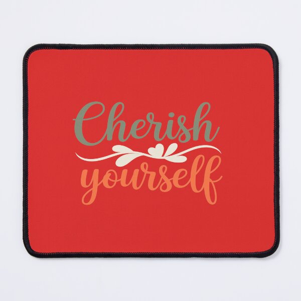 Item preview, Cherish Yourself – Self-Love Inspirational Quote designed and sold by GoxyVision.