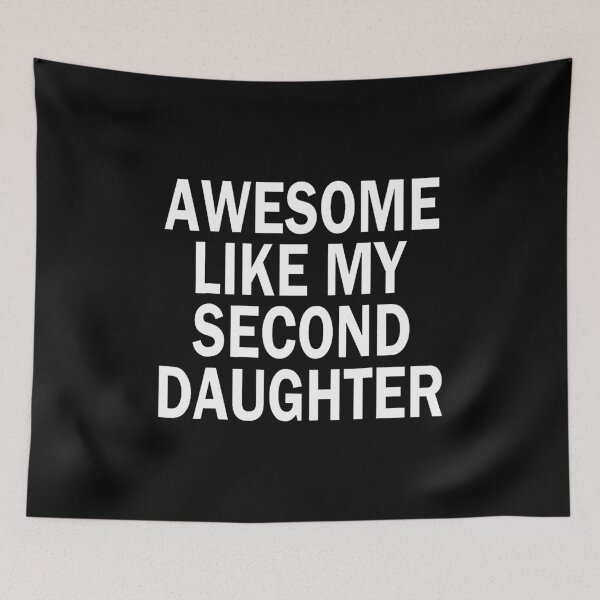 Item preview, Awesome Like My Second Daughter designed and sold by agnesballard.