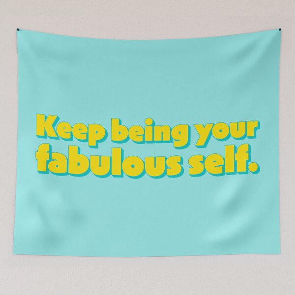 Item preview, Keep Being Your Fabulous Self - Goldenrod designed and sold by sillyjess.