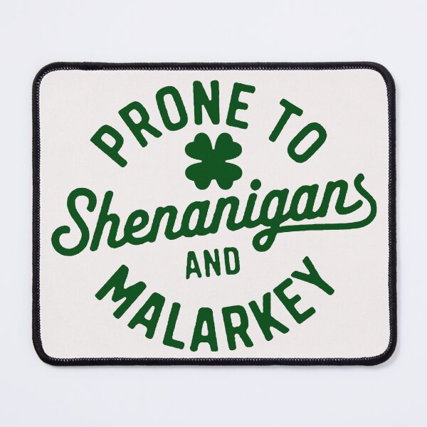 Item preview, Prone to shenanigans and malarkey; designed and sold by StickerApe.