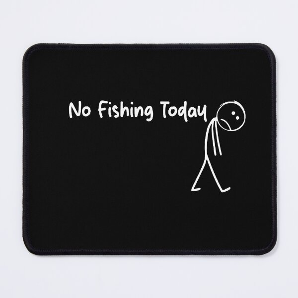 Item preview, No Fishing Today designed and sold by martysigman.