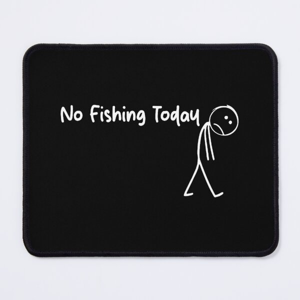 Item preview, No Fishing Today designed and sold by holmyvette.