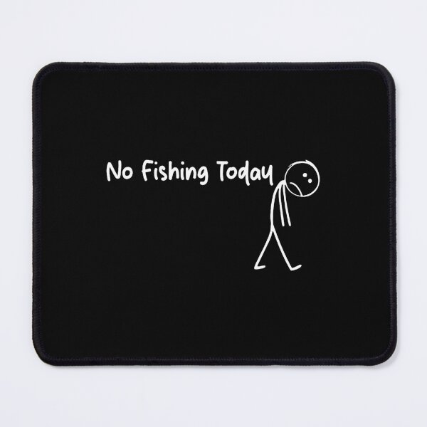 Item preview, No Fishing Today designed and sold by debrafisher.