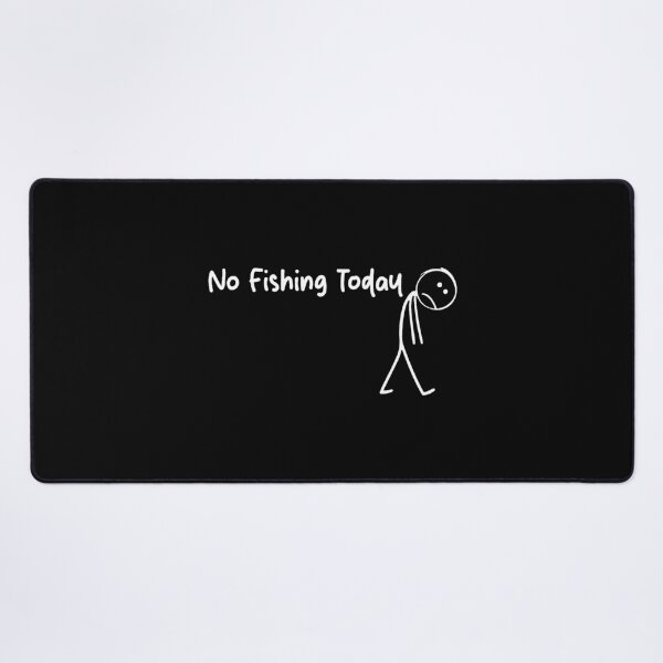 Item preview, No Fishing Today designed and sold by debrafisher.