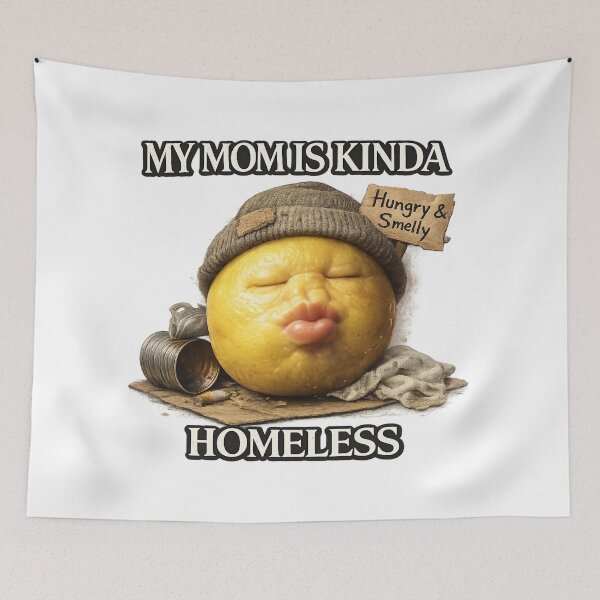 Item preview, funny my mom is kinda homeless meme designed and sold by itswallcraft.