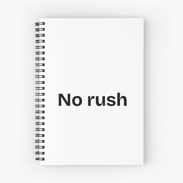 Item preview, No rush designed and sold by MoodPrint26.
