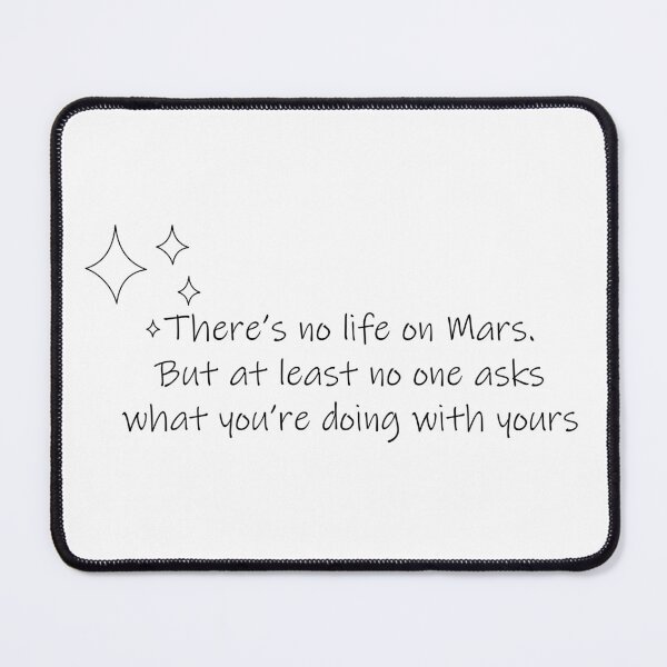 Item preview, Cosmos There`s no life on Mars. designed and sold by Wolf on the Stroke.