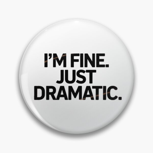 Item preview, I’m Fine Just Dramatic, Funny Relatable Quote Typography designed and sold by NRcollections24.