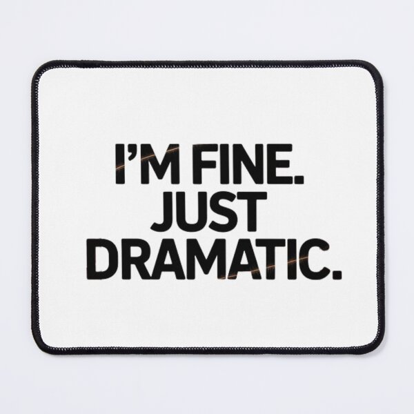 Item preview, I’m Fine Just Dramatic, Funny Relatable Quote Typography designed and sold by NRcollections24.