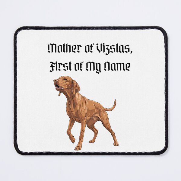 Item preview, Mother of Vizslas, First of My Name designed and sold by Foxy Candy.