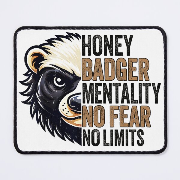 Item preview, Honey Badger Mentality No Fear No Limits designed and sold by waikibi ⭐⭐⭐⭐⭐.