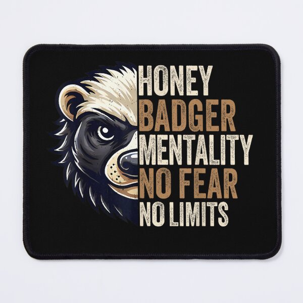 Item preview, Honey Badger Mentality No Fear No Limits designed and sold by waikibi ⭐⭐⭐⭐⭐.