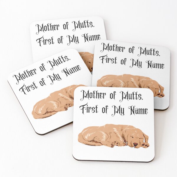 Item preview, Mother of Mutts, First of My Name designed and sold by Foxy Candy.