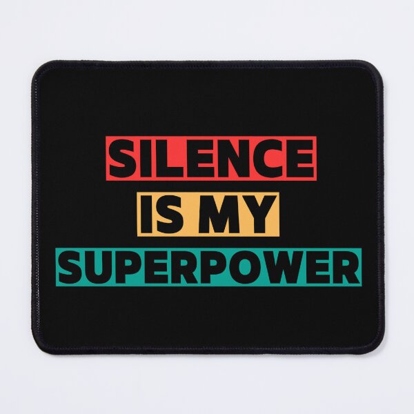 Item preview, Silence Is My Superpower designed and sold by Builtwithin.