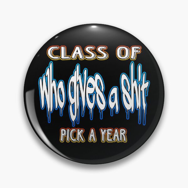 Item preview, Class Of Who Gives A Shit designed and sold by Shawnsonartshop.