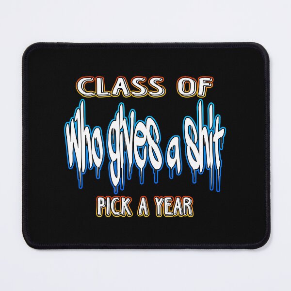 Item preview, Class Of Who Gives A Shit designed and sold by Shawnsonartshop.