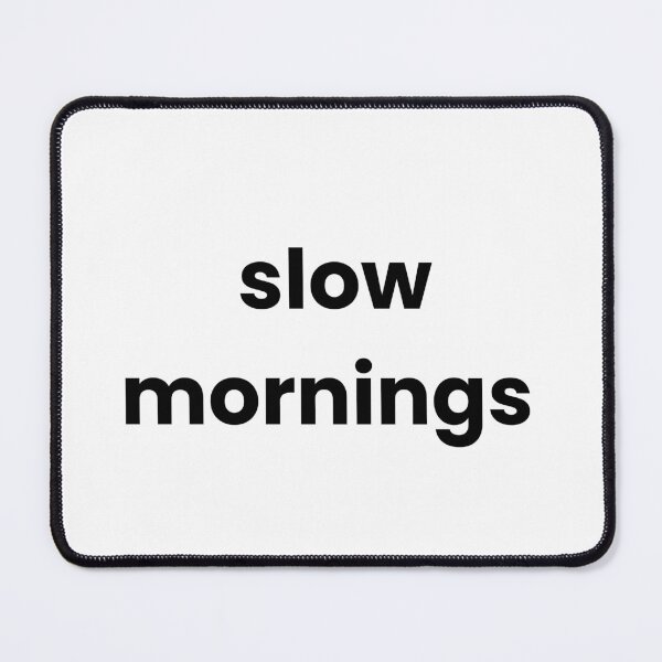 Item preview, slow mornings designed and sold by Sofiaberducido.