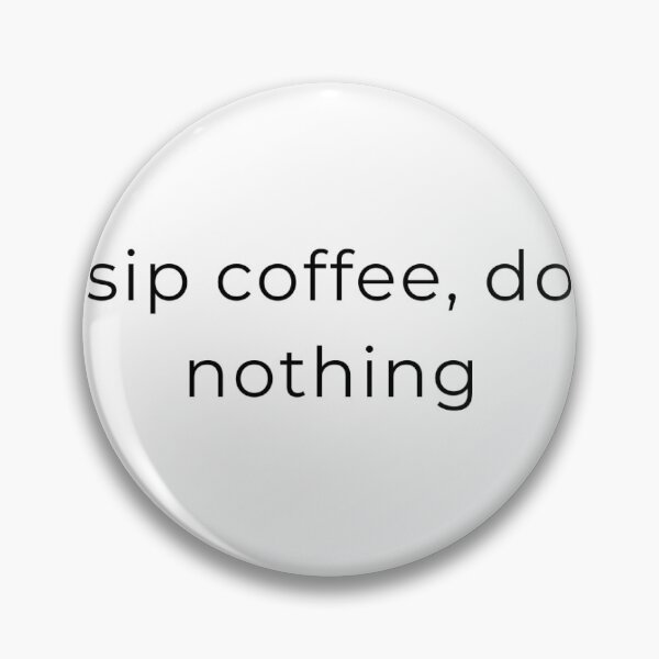 Item preview, Minimalist Quote Poster - SIP COFFE, DO NOTHING designed and sold by talenciakos.