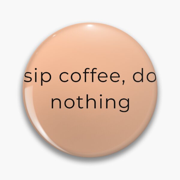 Item preview, Minimalist Quote Poster - SIP COFFEE, DO NOTHING designed and sold by talenciakos.