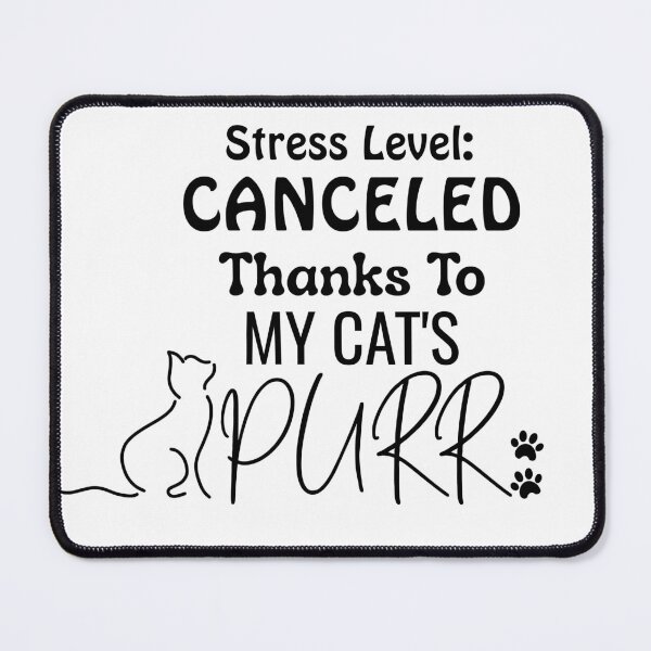 Item preview, Stress Level Canceled Cat Purr Wellness Design designed and sold by KaBaRen.