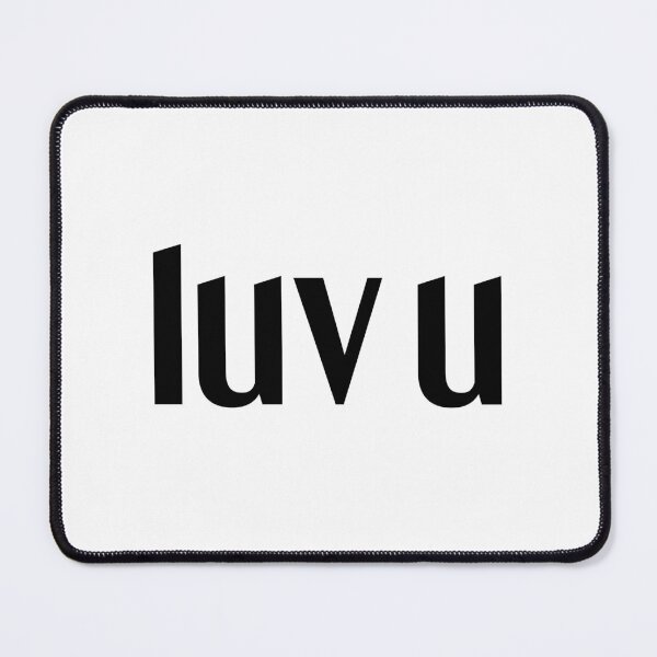 Item preview, Luv U, Simple Classy  designed and sold by Memes N Lore .